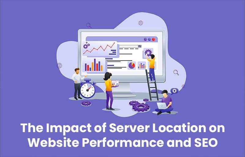 The Impact of Server Location on Website Performance and SEO